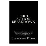 کتاب Price Action Breakdown: Exclusive Price Action اثر Laurentiu Damir انتشارات مؤلفین طلایی