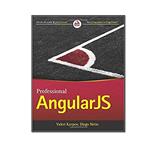 کتاب Professional AngularJS 1st Edition اثر Valeri Karpov and Diego Netto  انتشارات مؤلفین طلایی