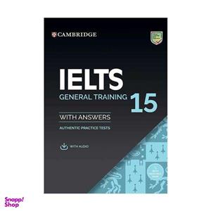 کتاب IELTS Cambridge 15 General اثر جمعی از نویسندگان انتشارات کمبریج