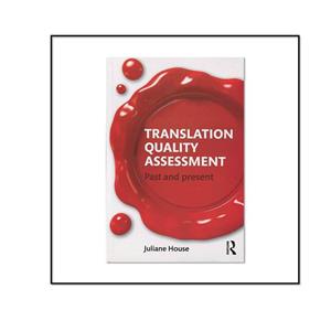 کتاب Translation Quality Assessment past and present اثر Juliane House انتشارات مؤلفین طلایی 