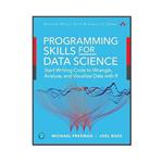 کتاب Programming Skills for Data Science اثر Michael Freeman  and Joel Ross انتشارات مؤلفین طلایی