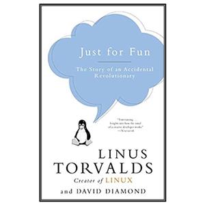 کتاب Just for Fun: The Story of an Accidental Revolutionary اثر Linus Torvalds and David Diamond انتشارات مولفین طلایی