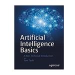 کتاب Artificial Intelligence Basics: A Non-Technical Introduction, 1st Edition اثر Tom Taulli انتشارات مؤلفین طلایی