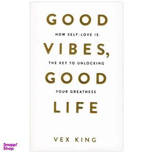 کتاب Good Vibes, Good Life اثر Vex King نشر ابداع