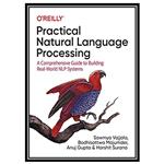 کتاب Practical Natural Language Processing اثر جمعی از نویسندگان انتشارات مؤلفین طلایی