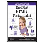 کتاب Head First HTML5 Programming اثر Eric Freeman  Elisabeth Robson انتشارات مؤلفین طلایی