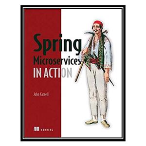 کتاب Spring Microservices Action 1st Edition اثر John Carnell انتشارات مؤلفین طلایی 