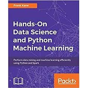 کتاب Hands-On Data Science and Python Machine Learning  اثر   Frank Kane انتشارات مولفین طلایی