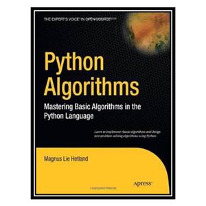 کتاب Python Algorithms: Mastering Basic Algorithms in the Python Language اثر Magnus Lie Hetland انتشارات مؤلفین طلایی