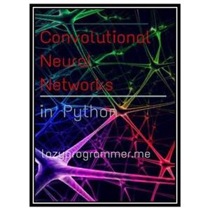 کتاب Convolutional Neural Networks in Python اثر LazyProgrammer انتشارات مؤلفین طلایی