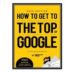 کتاب How To Get To The Top Of Google اثر جمعی از نویسندگان انتشارات مؤلفین طلایی