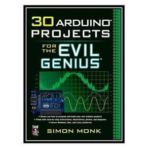 کتاب 30 Arduino Projects for the Evil Genius اثر Simon Monk انتشارات مؤلفین طلایی 