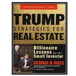 کتاب Trump Strategies for Real Estate: Billionaire Lessons for the Small Investor اثر جمعی از نویسندگان انتشارات مؤلفین طلایی