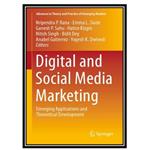 کتاب Digital And Social Media Marketing: Emerging Applications And Theoretical Development اثر جمعی از نویسندگان انتشارات مؤلفین طلایی