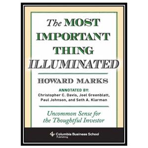 کتاب The Most Important Thing Illuminated: Uncommon Sense for the Thoughtful Investor (Columbia Business School Publishing) اثر جمعی از نویسندگان انتشارات مؤلفین طلایی 