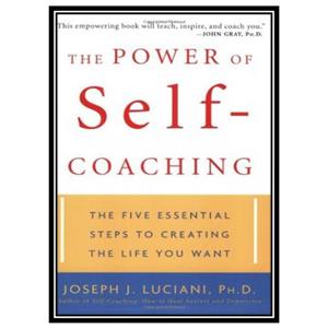 کتاب The Power of Self-Coaching: Five Essential Steps to Creating the Life You Want اثر Joseph J. Luciani انتشارات مؤلفین طلایی 