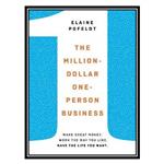 کتاب The Million-Dollar, One-Person Business: Make Great Money. Work the Way You Like. Have the Life You Want. اثر Elaine Pofeldt انتشارات مؤلفین طلایی