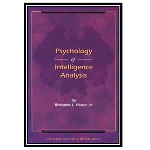 کتاب Psychology of Intelligence Analysis اثر Richards J. Heuer انتشارات مؤلفین طلایی