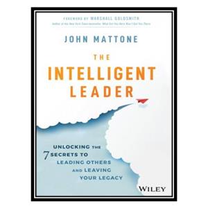 کتاب The Intelligent Leader اثر John Mattone انتشارات مؤلفین طلایی 