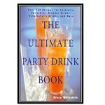 کتاب The Ultimate Party Drink Book اثر Bruce Weinstein انتشارات مؤلفین طلایی