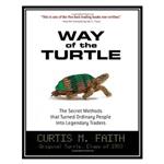 کتاب Way of the turtle: the secret methods of legendary traders اثر Curtis Faith انتشارات مؤلفین طلایی