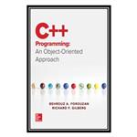 کتاب C++ Programming: An Object-Oriented Approach اثر Behrouz A. Forouzan  Richard Gilberg انتشارات مؤلفین طلایی