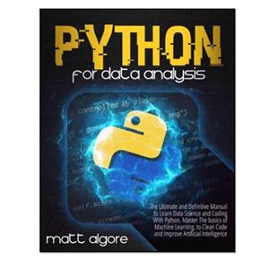 کتاب Python For Data Analysis The Ultimate and Definitive Manual اثر Algore and Matt انتشارات مؤلفین طلایی 