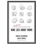 کتاب Nine Lies About Work  اثر Marcus Buckingham Ashley Goodall انتشارات مؤلفین طلایی