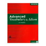 کتاب Advanced Vocabulary  Idiom اثر B J Thomas انتشارات اشتیاق نور