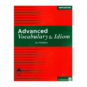 کتاب Advanced Vocabulary Idiom اثر B J Thomas انتشارات اشتیاق نور 