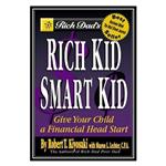 کتاب Rich Dads Rich Kid, Smart Kid: Giving Your Children a Financial Headstart اثر جمعی از نویسندگان انتشارات مؤلفین طلایی