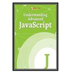 کتاب Understanding Advanced javascript اثر Smashing Magazine Editors  انتشارات مؤلفین طلایی