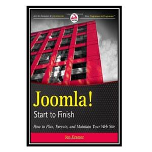 کتاب Joomla! Start to Finish: How to Plan, Execute, and Maintain Your Web Site اثر Jen Kramer انتشارات مؤلفین طلایی