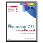 کتاب Adobe Photoshop CS5 on Demand اثر Steve Johnson and Steve Perspection Inc. انتشارات مؤلفین طلایی