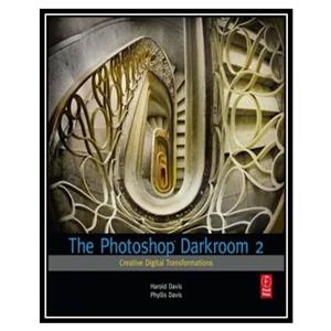 کتاب The Photoshop Darkroom 2: Creative Digital Transformations اثر جمعی از نویسندگان انتشارات مؤلفین طلایی 