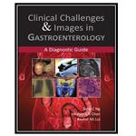 کتاب Clinical Challenges  Images in Gastroenterology: A Diagnostic Guide اثر جمعی از نویسندگان انتشارات مؤلفین طلایی