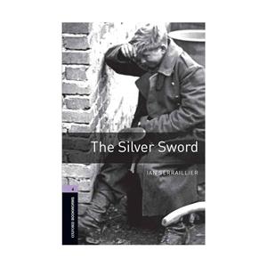 کتاب Oxford Bookworms 4 The Silver Sword اثر Ian SerrailIer انتشارات Oxford 