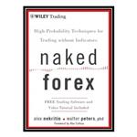 کتاب Naked Forex: high-probability techniques for trading without indicators اثر Alex Nekritin   Walter Peters انتشارات مؤلفین طلایی