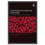 کتاب Case Analyses for Abnormal Psychology: Learning to Look Beyond the Symptoms اثر جمعی از نویسندگان انتشارات مؤلفین طلایی