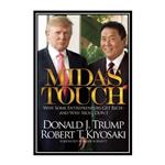 کتاب Midas Touch: Why Some Entrepreneurs Get Rich-And Why Most Don#39;t اثر Donald J. Trump and Robert T. Kiyosaki انتشارات مؤلفین طلایی
