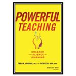 کتاب Powerful Teaching Unleash the Science of Learning اثر Pooja K. Agarwald, PhD and Patrice M. Brain انتشارات مؤلفین طلایی