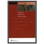 کتاب Developing An Integrated Drug Information System اثر United Nations Office for Drug Control and Crime Prevention انتشارات مؤلفین طلایی