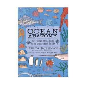 کتاب  Ocean Anatomy: The Curious Parts  Pieces of the World Under the Sea اثر Julia Rothman and John Niekrasz انتشارات مولفین طلایی 