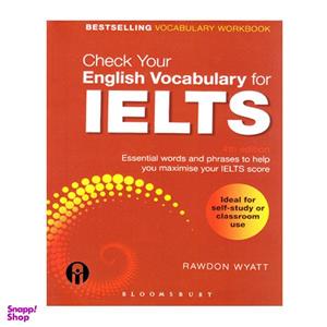کتاب Check Your English Vocabulary For IELTS 4th Edition اثر Rawdon Wyatt انتشارات الوندپویان