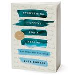 کتاب Everything Happens for a Reason اثر Kate Bowler انتشارات Random House Inc