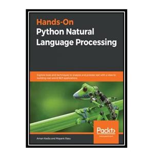 کتاب Hands On Python Natural Language Processing اثر Aman Kedia Mayank Rasu انتشارات مؤلفین طلایی 