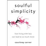 کتاب Soulful Simplicity اثر Courtney Carver انتشارات Penguin Group  Inc.