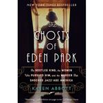 کتاب The Ghosts of Eden Park اثر Karen Abbott انتشارات Random House, Inc