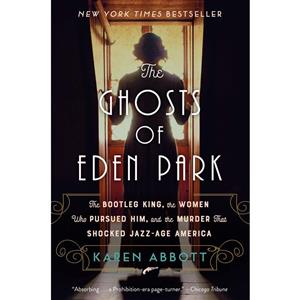 کتاب The Ghosts of Eden Park اثر Karen Abbott انتشارات Random House, Inc