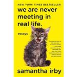 کتاب We Are Never Meeting in Real Life. اثر Samantha Irby انتشارات Random House, Inc